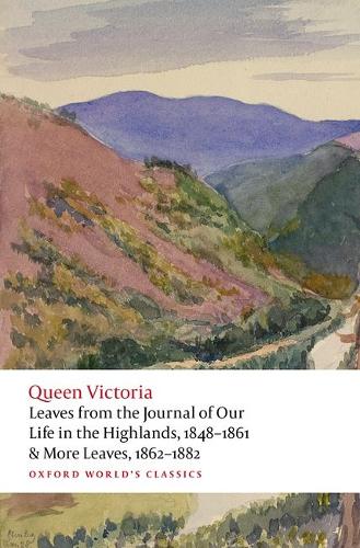 Leaves from the Journal of Our Life in the Highlands, 1848-1861 & More Leaves, 1862-1882.