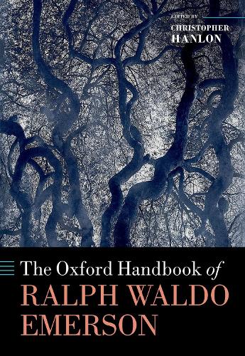 The Oxford Handbook of Ralph Waldo Emerson.