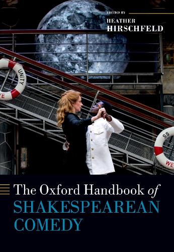 The Oxford Handbook of Shakespearean Comedy.