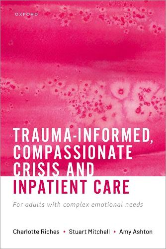 Trauma-informed, Compassionate Crisis and Inpatient Care: For adults with complex emotional needs.