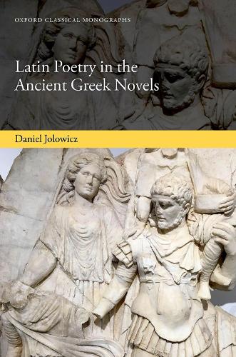 Latin Poetry in the Ancient Greek Novels.