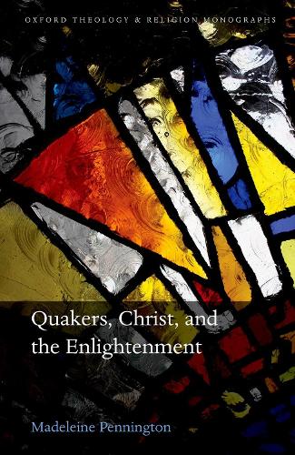 Quakers, Christ, and the Enlightenment.