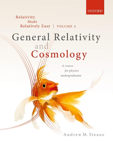 Relativity Made Relatively Easy Volume 2: General Relativity and Cosmology.