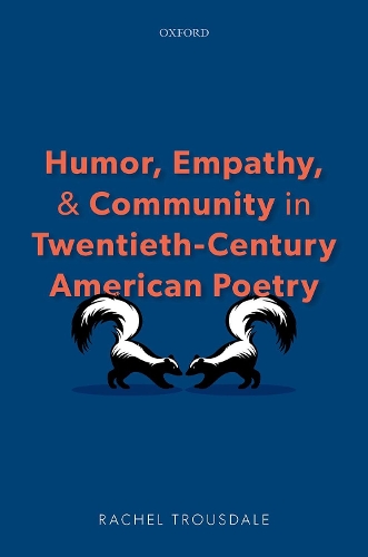 Humor, Empathy, and Community in Twentieth-Century American Poetry.