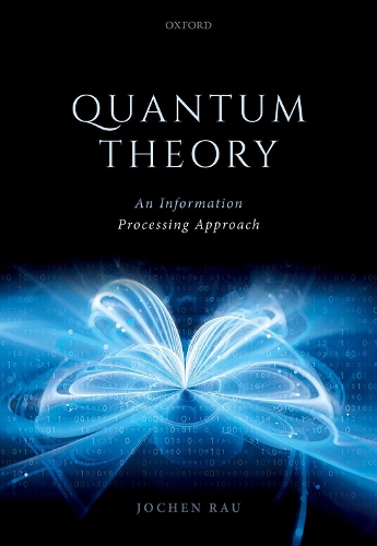 Quantum Theory: An Information Processing Approach.