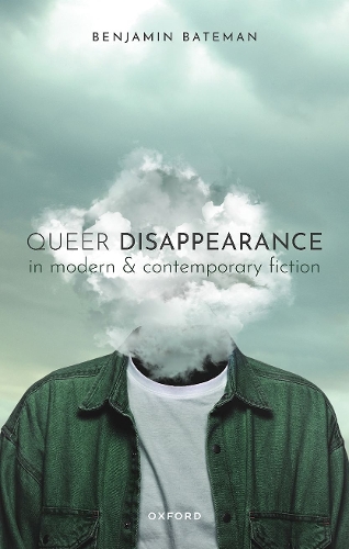 Queer Disappearance in Modern and Contemporary Fiction.