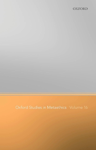 Oxford Studies in Metaethics. Volume 16.