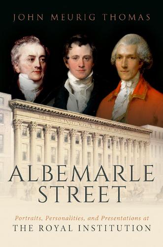 Albemarle Street: Portraits, Personalities and Presentations at The Royal Institution.
