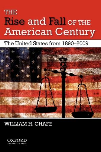The Rise and Fall of the American Century: The United States from 1890-2009.