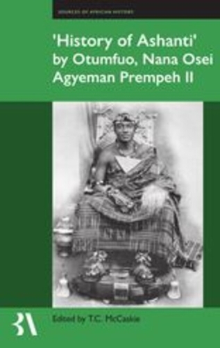 History of Ashanti by Otumfuo, Nana Osei Agyeman Prempeh II.