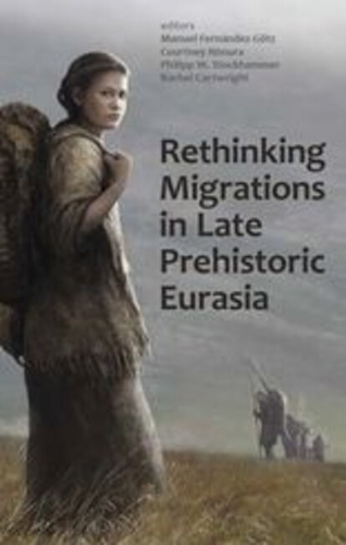 Rethinking Migrations in Late Prehistoric Eurasia.