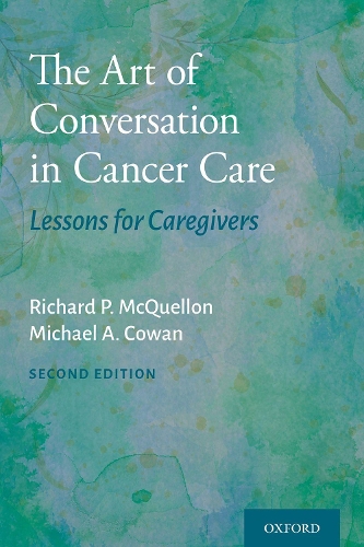 The Art of Conversation in Cancer Care: Lessons for Caregivers. 2nd Revised edition