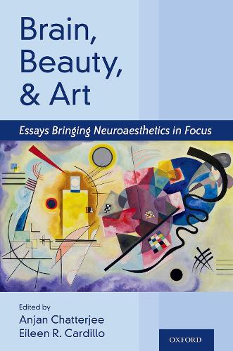 Brain, Beauty, and Art: Essays Bringing Neuroaesthetics into Focus.