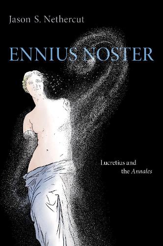 Ennius Noster: Lucretius and the Annales.