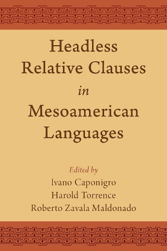 Headless Relative Clauses in Mesoamerican Languages.
