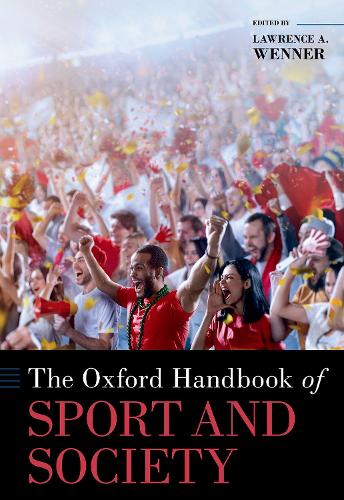 The Oxford Handbook of Sport and Society.