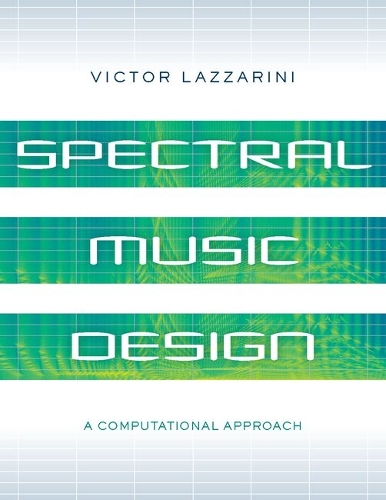 Spectral Music Design: A Computational Approach.
