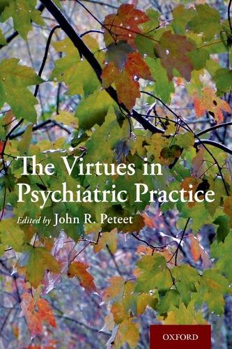 The Virtues in Psychiatric Practice.