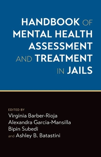 Handbook of Mental Health Assessment and Treatment in Jails.