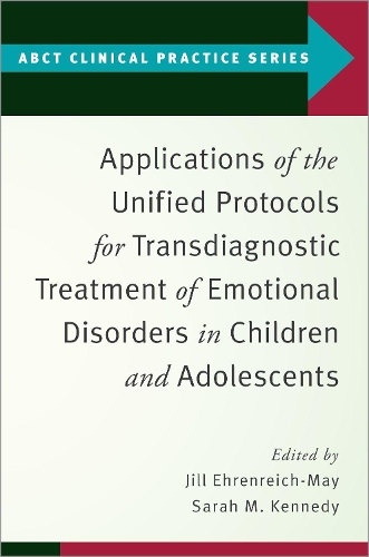 Applications of the Unified Protocols for Transdiagnostic Treatment of Emotional Disorders in Children and Adolescents.