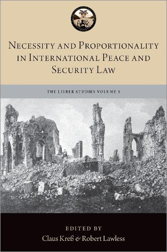 Necessity and Proportionality in International Peace and Security Law.