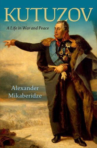 Kutuzov: A Life in War and Peace.