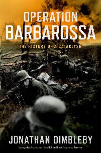 Operation Barbarossa: The History of a Cataclysm.