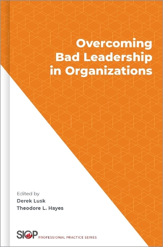 Overcoming Bad Leadership in Organizations.