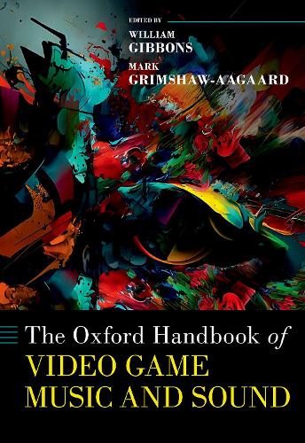 The Oxford Handbook of Video Game Music and Sound.