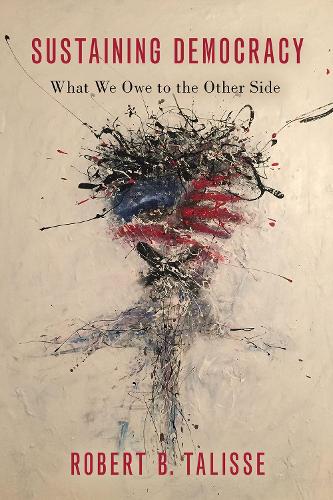 Sustaining Democracy: What We Owe to the Other Side.