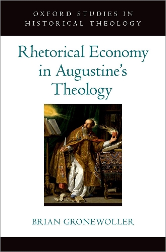 Rhetorical Economy in Augustine's Theology.