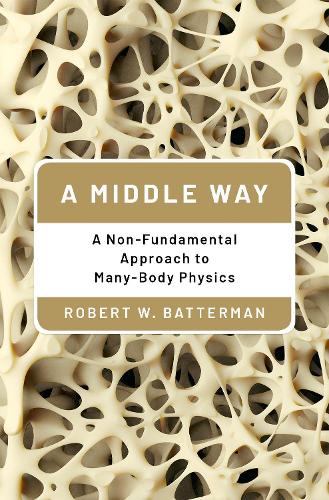 A Middle Way: A Non-Fundamental Approach to Many-Body Physics.