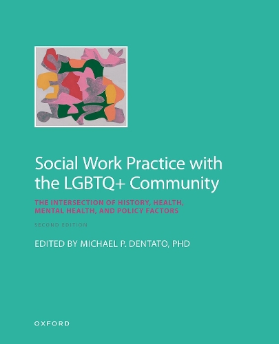 Social Work Practice with the LGBTQ+ Community The Intersection of History, Health, Mental Health, and Policy Factors.