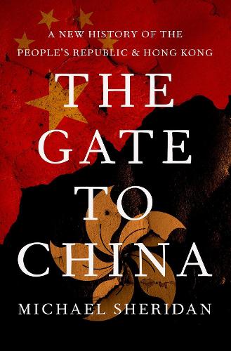 The Gate and the Wall: A New History of the People's Republic and Hong Kong.