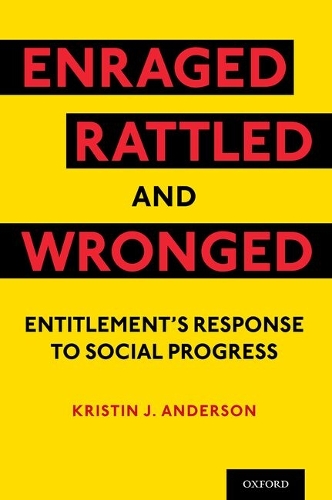 Enraged, Rattled, and Wronged: Entitlement's Response to Social Progress.