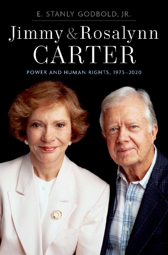 Jimmy and Rosalynn Carter: Power and Human Rights, 1975-2020.