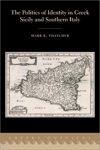 The Politics of Identity in Greek Sicily and Southern Italy.