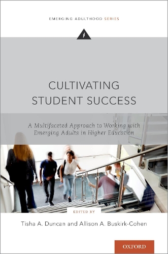 Cultivating Student Success: A Multifaceted Approach to Working with Emerging Adults in Higher Education.