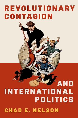 Revolutionary Contagion and International Politics.