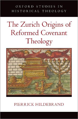 The Zurich Origins of Reformed Covenant Theology.