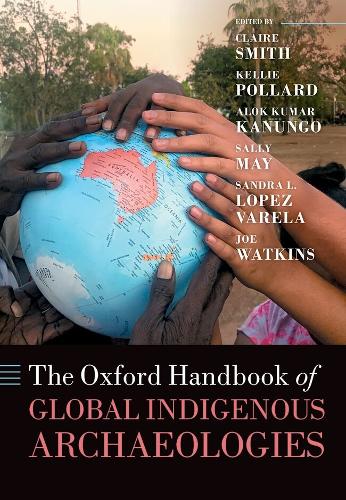 The Oxford Handbook of Global Indigenous Archaeologies.
