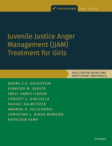 Juvenile Justice Anger Management (JJAM) Treatment for Girls: Facilitator Guide and Participant Materials.