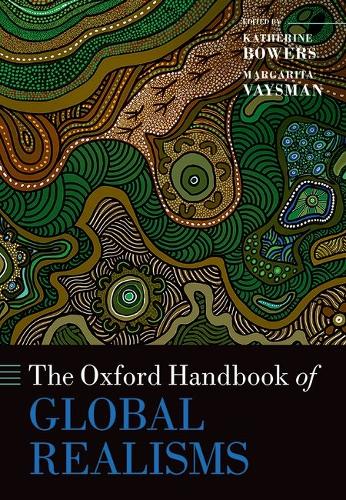 The Oxford Handbook of Global Realisms.