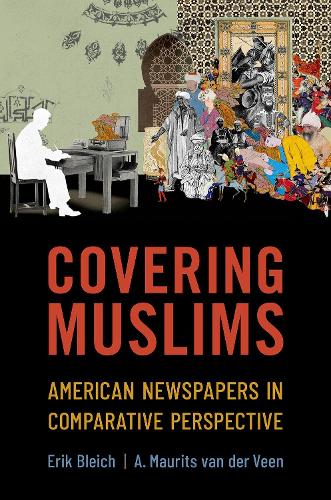 Covering Muslims: American Newspapers in Comparative Perspective.