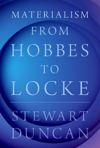 Materialism from Hobbes to Locke.