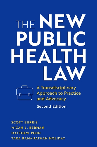 The New Public Health Law: A Transdisciplinary Approach to Practice and Advocacy.