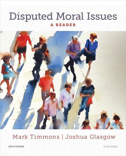 Disputed Moral Issues: A Reader. 6th Revised edition
