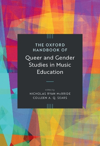 The Oxford Handbook of Queer and Gender Studies in Music Education.
