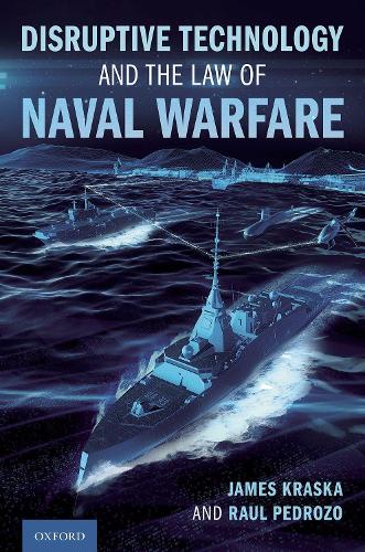 Disruptive Technology and the Law of Naval Warfare.