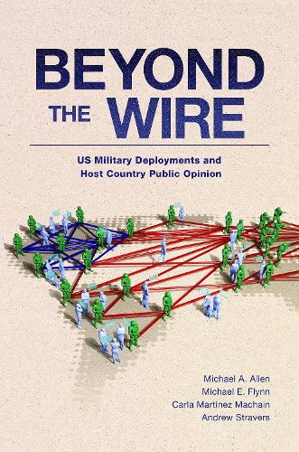 Beyond the Wire: US Military Deployments and Host Country Public Opinion.